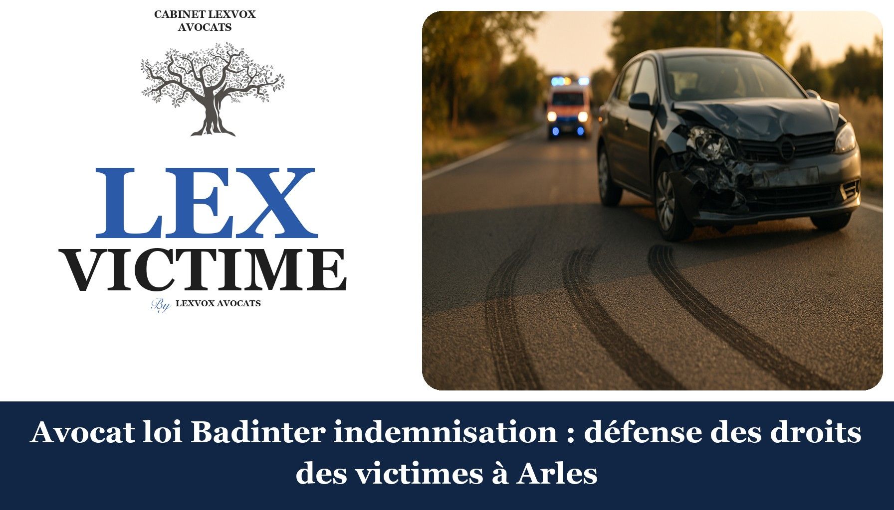 Avocat loi Badinter indemnisation : défense des droits des victimes à Arles