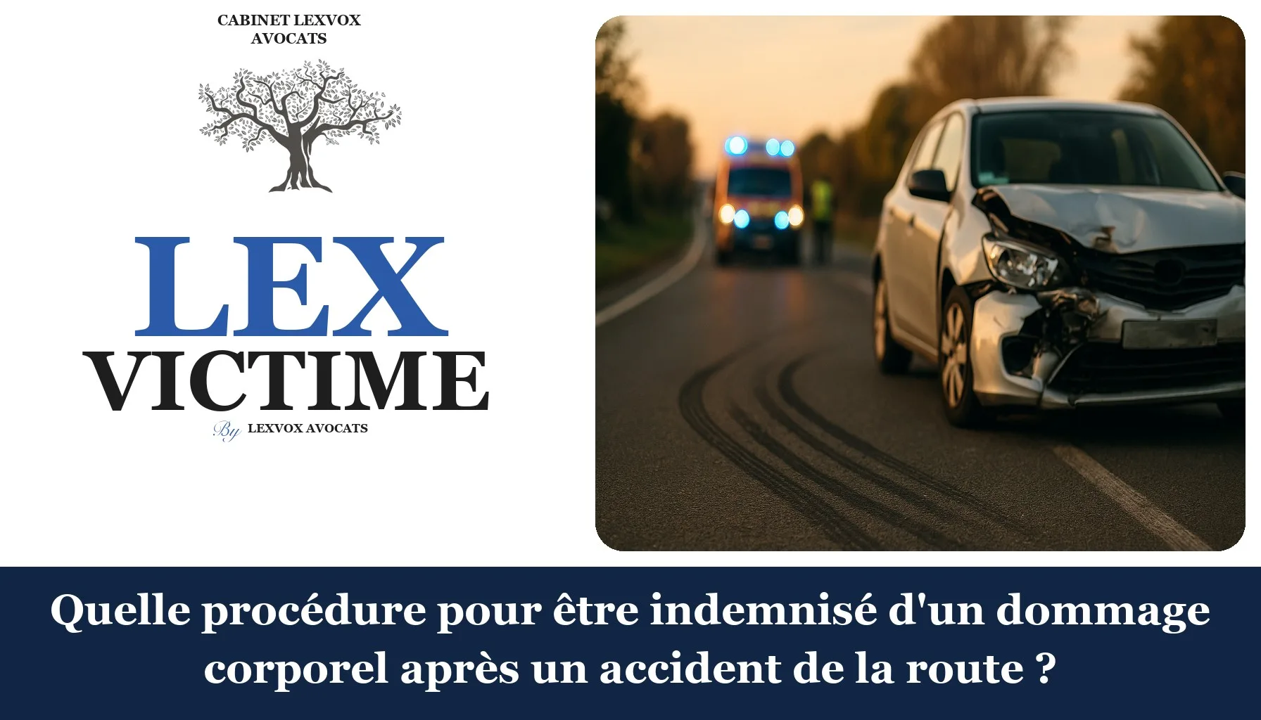 Quelle procédure pour être indemnisé d'un dommage corporel après un accident de la route ?