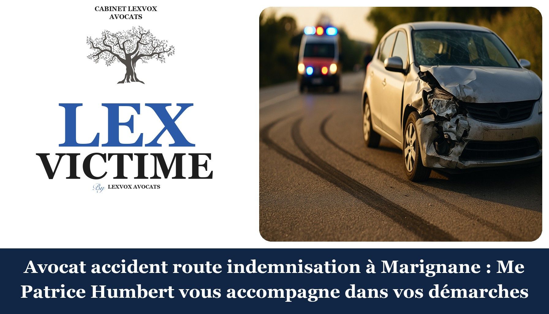 Avocat accident route indemnisation à Marignane : Me Patrice Humbert vous accompagne dans vos démarches