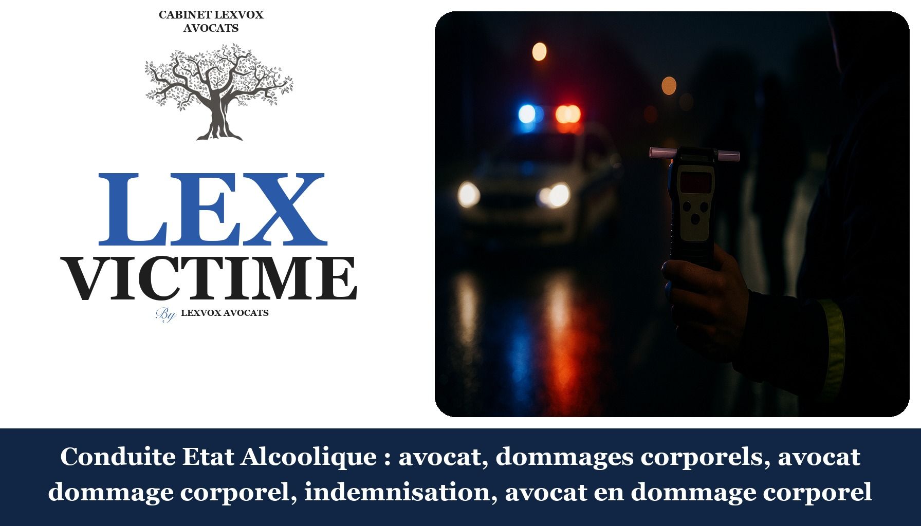 Conduite Etat Alcoolique : avocat, dommages corporels, avocat dommage corporel, indemnisation, avocat en dommage corporel