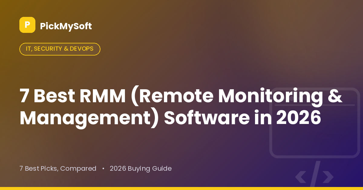 Best RMM (Remote Monitoring & Management) Software
