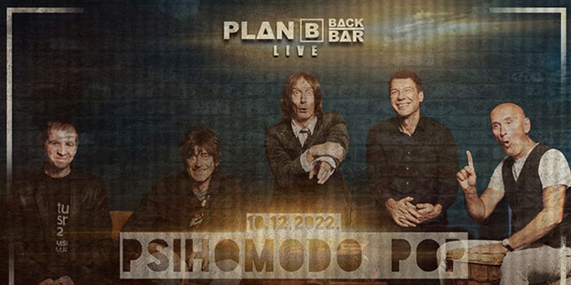BACKBAR PLANA B 'Draga nacijo, dolazi nam legendarni Psihomodo pop'