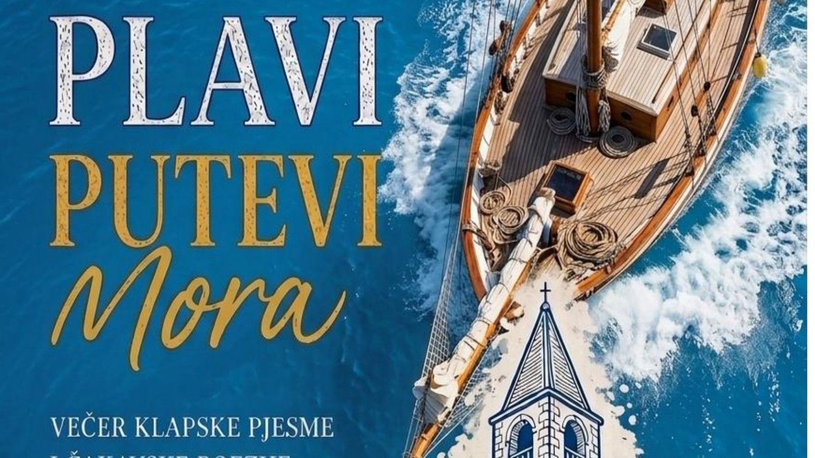 PLAVI PUTEVI MORA Večer klapske pjesme i čakavske poezije u Svetom Filipu i Jakovu