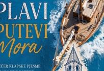 PLAVI PUTEVI MORA Večer klapske pjesme i čakavske poezije u Svetom Filipu i Jakovu