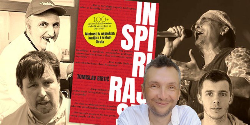 Tomislav Birtić je prikupio savjete uspješnih ljudi, evo top 10 citata iz njegove knjige 'Inspiriraj se!'