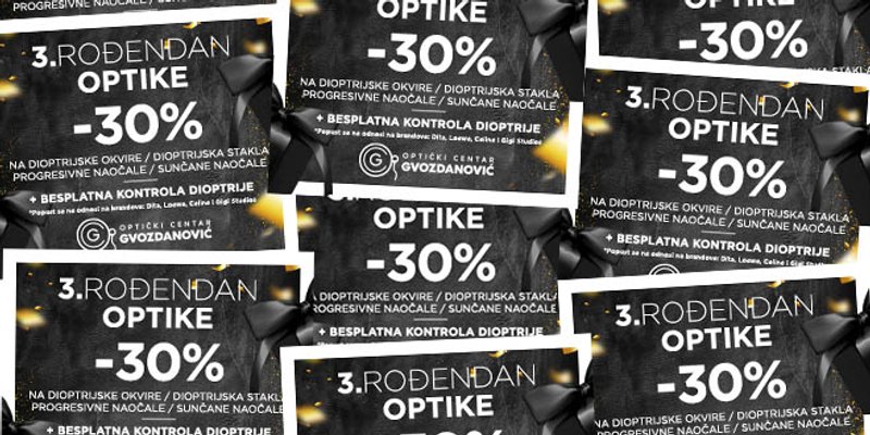OPTIČKI CENTAR GVOZDANOVIĆ 'Treći rođendan ne slavimo jedan dan, nego čitavi svibanj!'