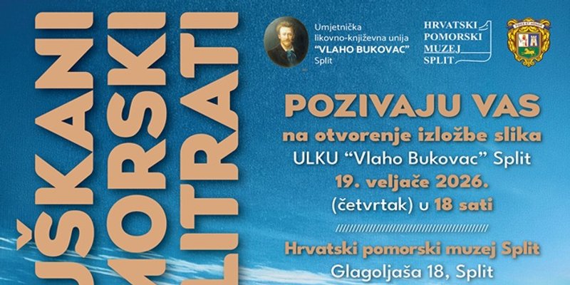 UŠUŠKANI MORSKI LITRATI: U splitskom Hrvatskom pomorskom muzeju otvara se izložba ULKU 'Vlaho Bukovac'