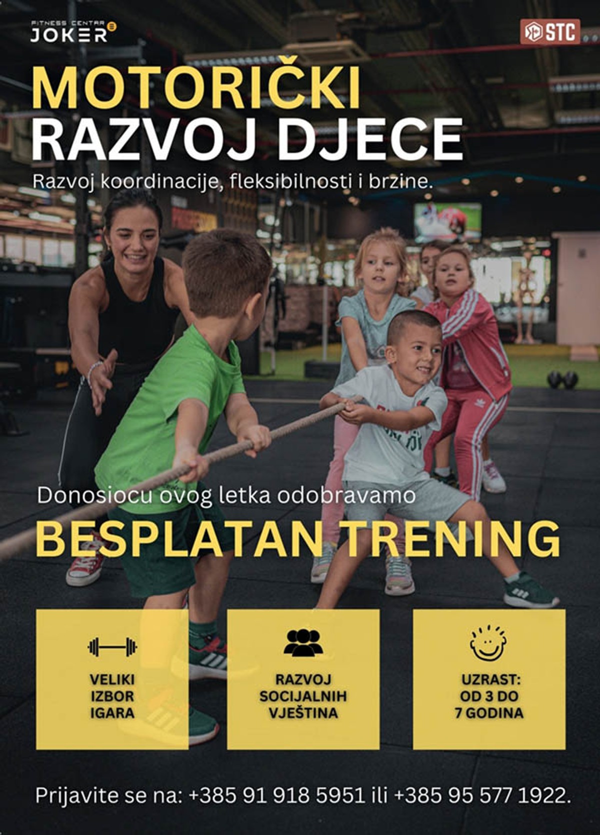 NOVO U STC CENTRU & JOKER FITNESSU Motorički razvoj djece od 3 do 7 godina je prva stepenica prije ulaska u sport!