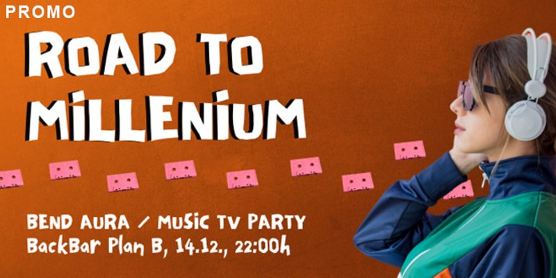 BACKBAR PLAN B: Aura nas vodi na 'Road to Millenium' i još jedan Music TV Party
