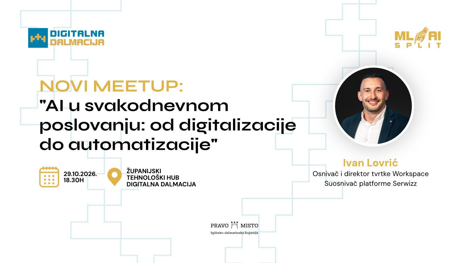 AI U SVAKODNEVNOM POSLOVANJU Ivan Lovrić sutra na novom ML/AI Split meetupu u Digitalnoj Dalmaciji