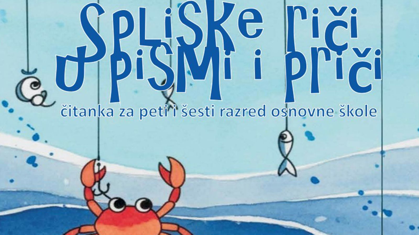 SPLISKE RIČI U PISMI I PRIČI: U četvrtak će biti predstavljena nova čitanka za učenike petih i šestih razreda osnovne škole