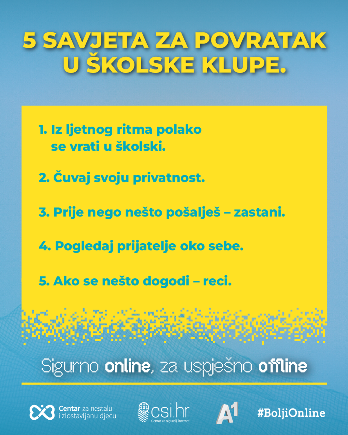 SIGURNO ONLINE ZA USPJEŠNO OFFLINE Novu školsku godinu započnite i novim digitalnim pravilima