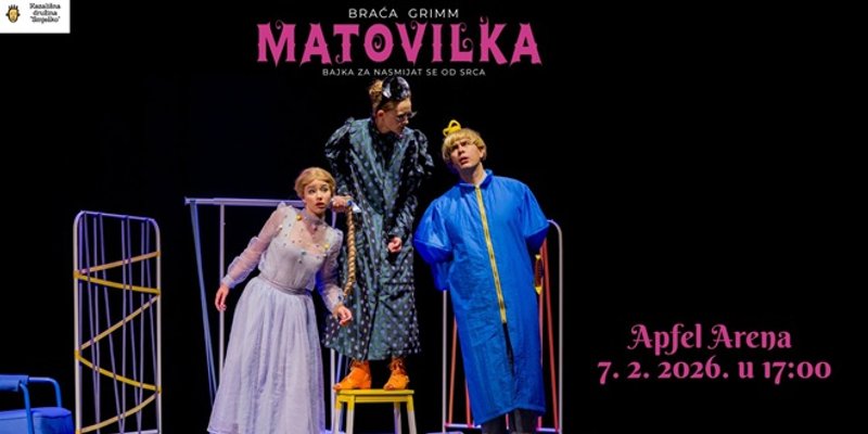 SUBOTA U APFEL ARENI Dječja predstava 'Matovilka'