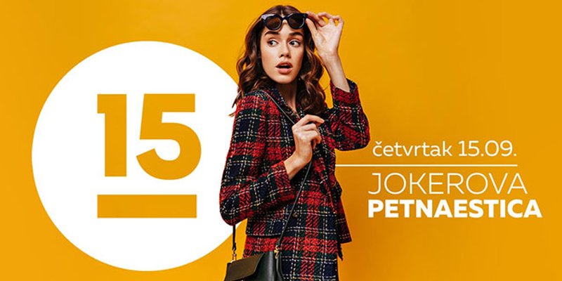 Jokerova Petnaestica - u Joker na prvi jesenji shopping s popustima!