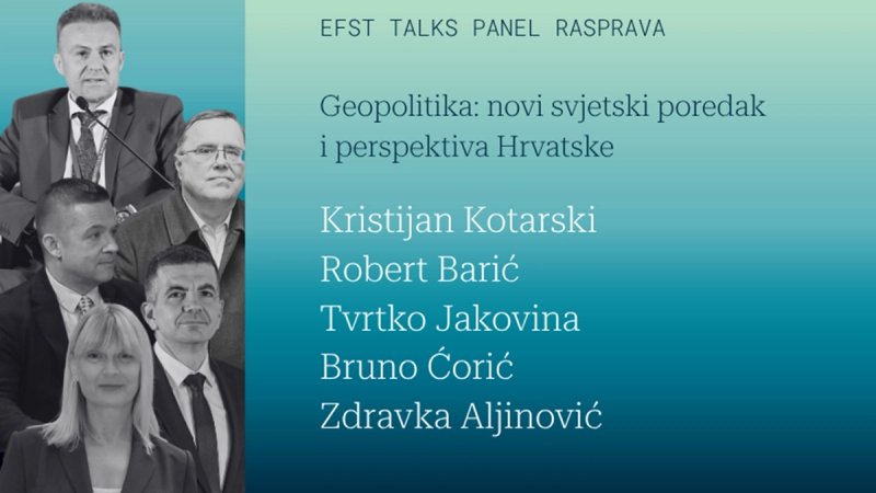 Panel o geopolitici stiže na EFST: Svijet se mijenja – gdje je tu Hrvatska?