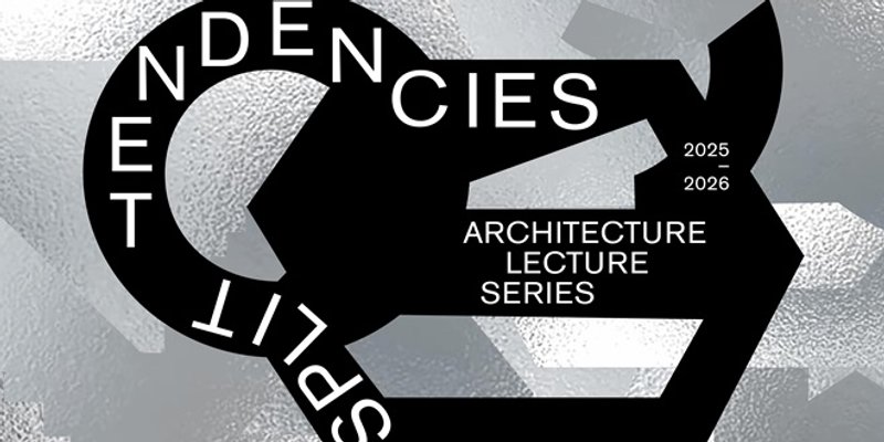 Novi ciklus programa SplitTendencies: Suvremene tendencije u arhitekturi u organizaciji FGAG-a