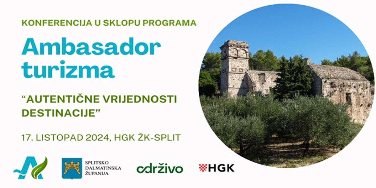 AMBASADOR TURIZMA: Konferencija 'Autentične vrijednosti destinacije' u Splitu