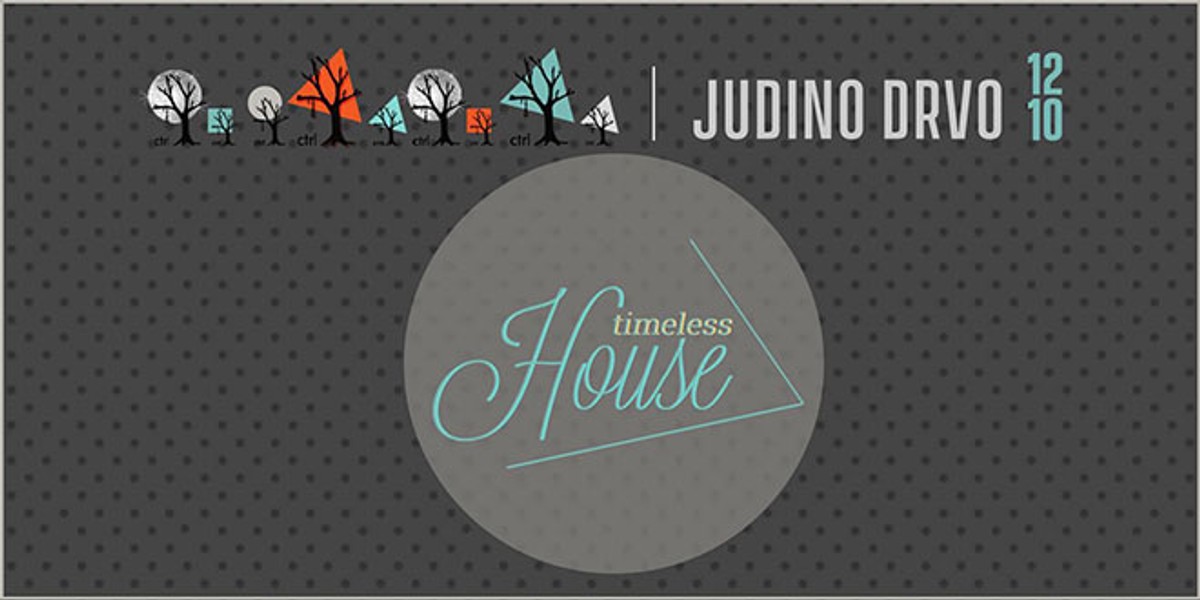 Timeless house večer u Judinom drvu