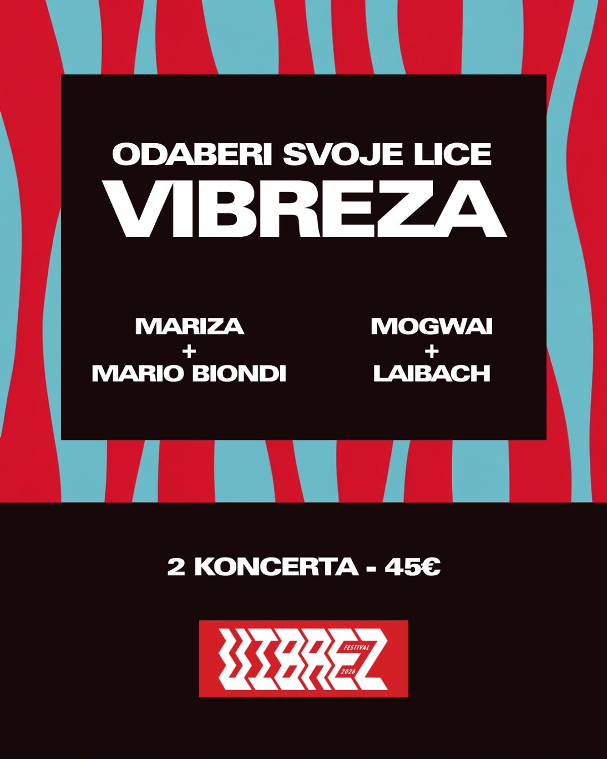 Odaberite svoje lice Vibreza: Mariza i Mario Biondi ili Mogwai i Laibach