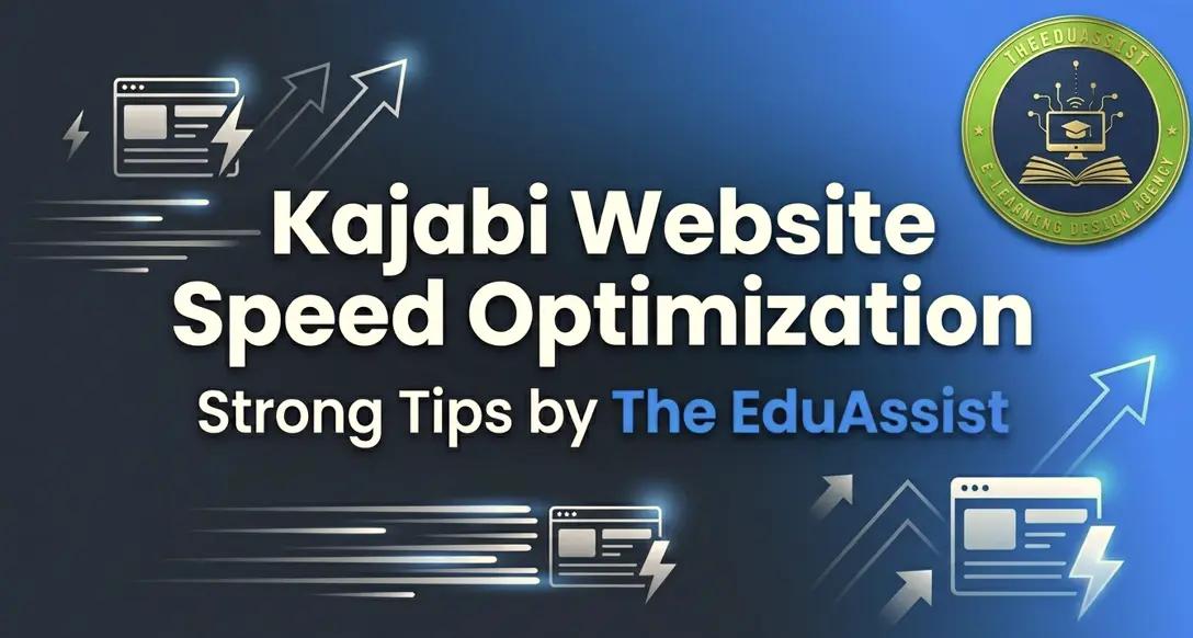 Kajabi Website Speed Optimization: Strong Tips by The EduAssist