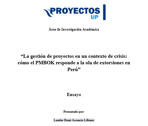 La gestión de proyectos en un contexto de crisis: cómo el PMBOK responde a la ola de extorsiones en Perú