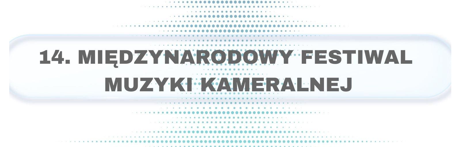 14. Międzynarodowy Festiwal Muzyki Kameralnej