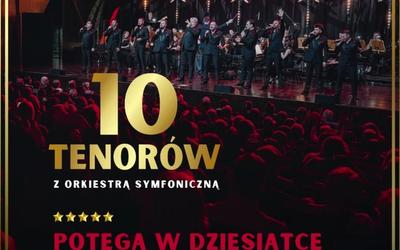 10 Tenorów. Potęga w Dziesiątce na scenie KCK