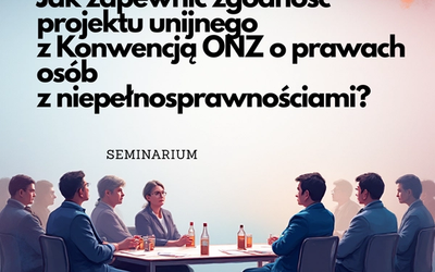 Prawa osób z niepełnosprawnościami w UE a konwencje ONZ-u