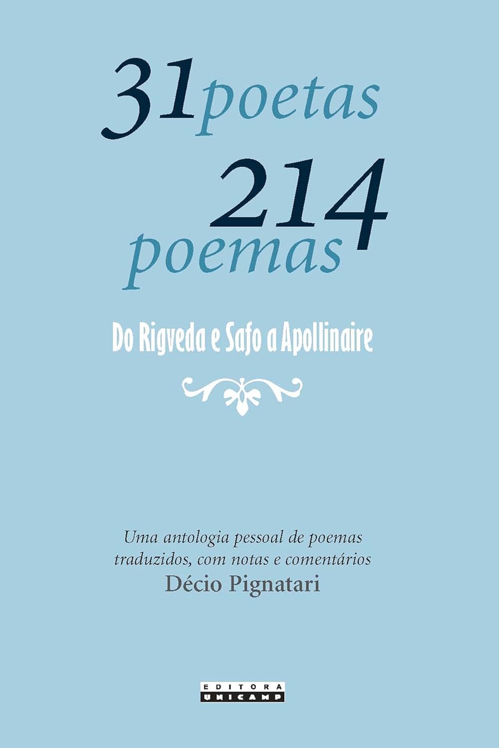 31 poetas 214 poemas: do rigveda e safo a apollinaire