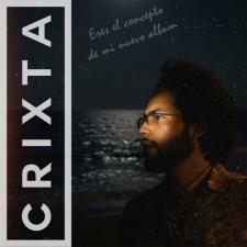 Nuevo álbum de Crixta: «Eres el concepto de mi nuevo álbum»
