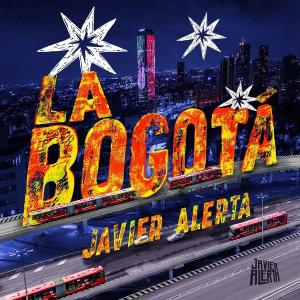 "La Bogotá": Javier Alerta le canta a la esencia de su ciudad