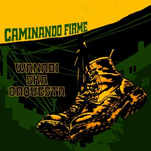 Caminando Fuerte Wanabi Ska Orquesta