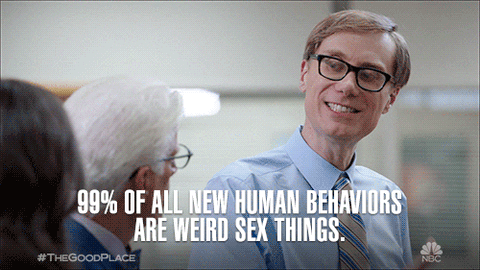 caf0299f-f149-dbe5-2275-ad79cf355694.gif A bespectacled man in an office says '99% of all new human behaviors are weird sex things.'