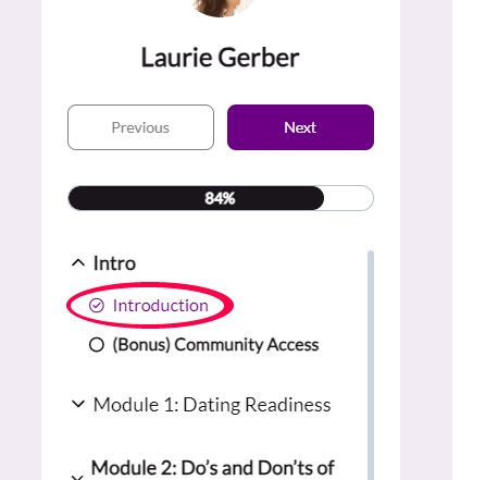 image+(1).png Screenshot of a course progress page showing 84% completion, with sections labeled Intro, Module 1: Dating Readiness, and Module 2: Do's and Don'ts. The 'Introduction' link is circled in pink.