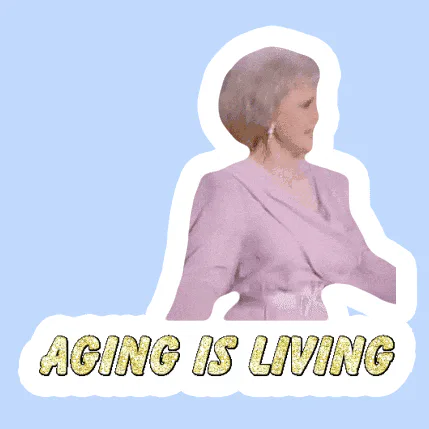 Aging+Golden+Girls+GIF+by+All+Better.gif Animated reaction: Aging Golden Girls
