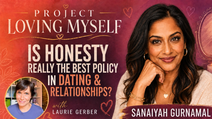 Honesty in Dating — Project Loving Myself with Sanaiyah Gurnamal and Laurie Gerber Project Loving Myself guest podcast thumbnail featuring host Sanaiyah Gurnamal and Laurie Gerber