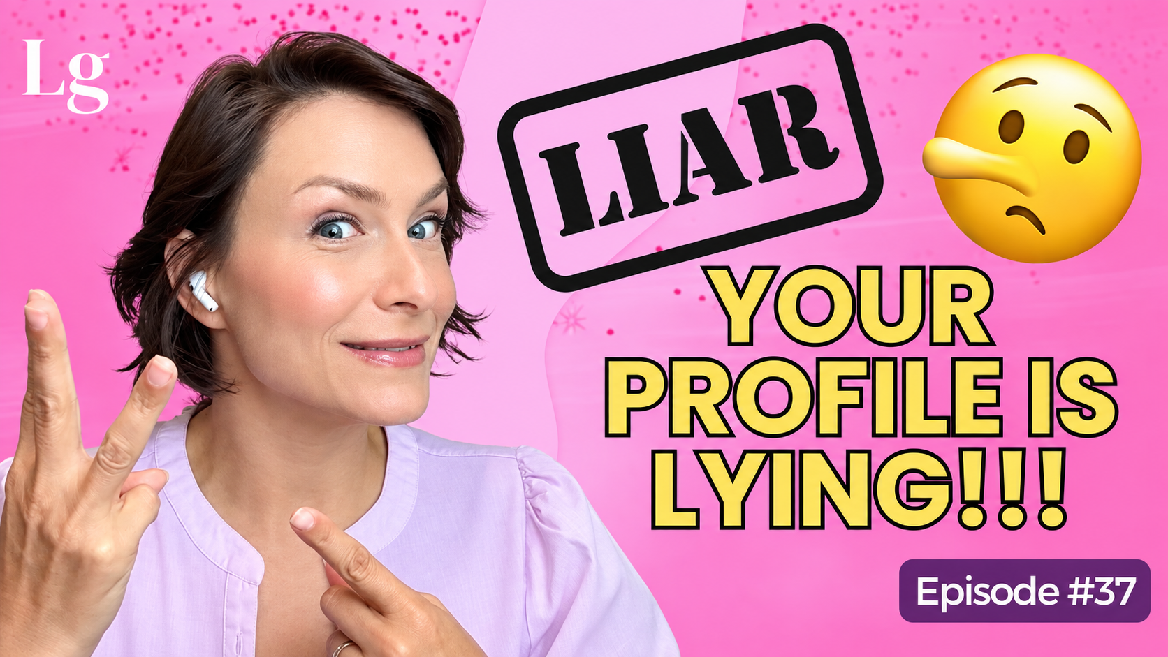 Laurie Gerber holding up three fingers beside the words “Your Profile Is Lying” on a pink Episode 37 graphic.