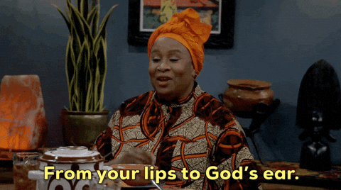 Pray+Let+It+Be+GIF+by+CBS.gif A woman in an orange head wrap smiles and says 'From your lips to God's ear.'