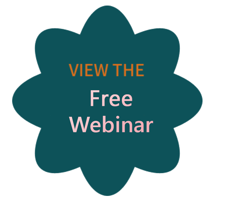 star3.png Teal flower shape with text "VIEW THE Free Webinar."