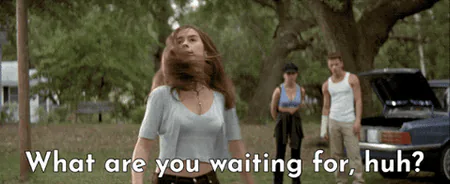 what-are-you-waiting-for.gif A woman turning to shout in an empty street, captioned "What are you waiting for, huh?"