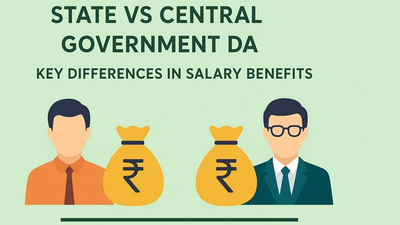 State vs Central Government DA: Key Differences in Salary Benefits