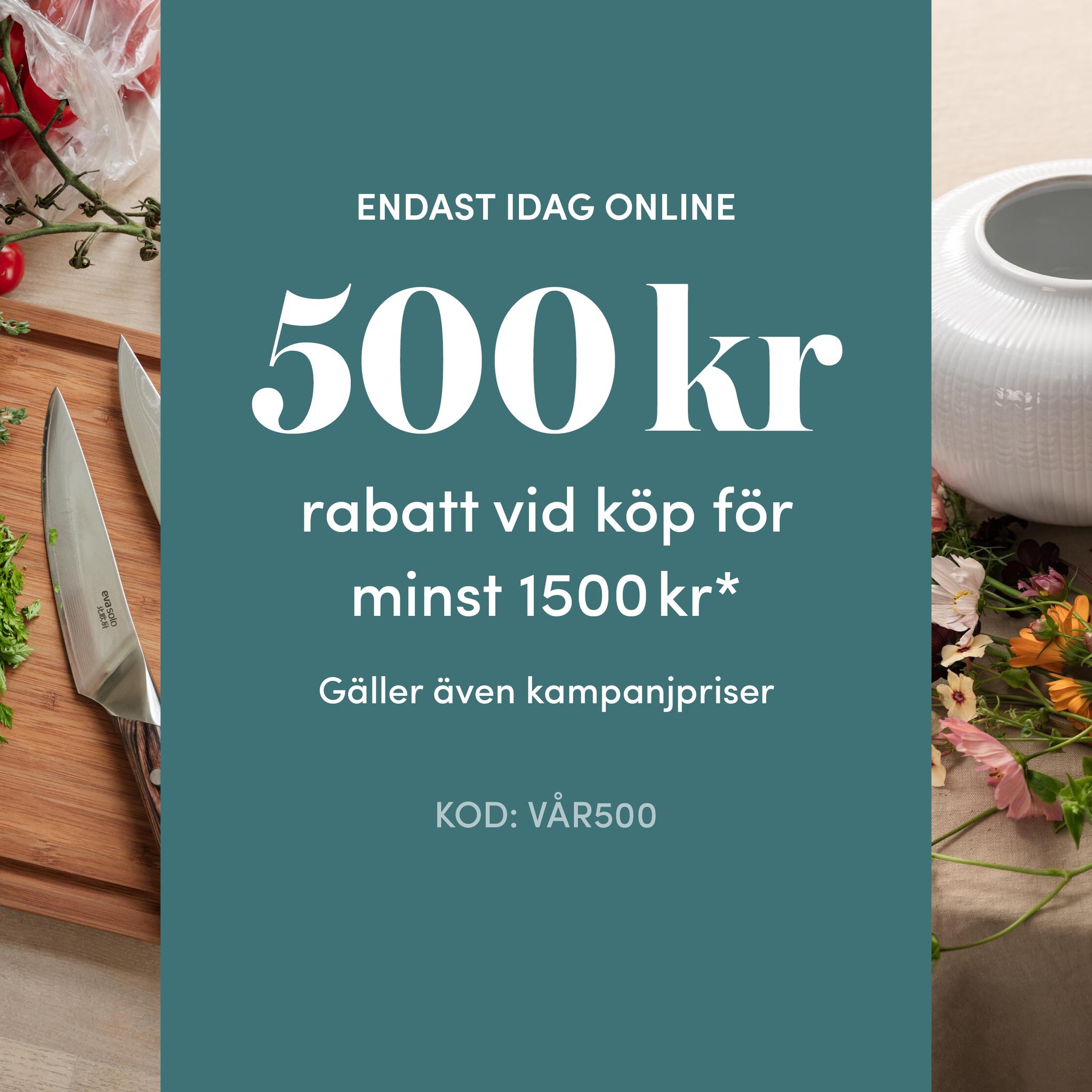 500 kr rabatt vid köp för minst 1500 kr* Ange kod VÅR500