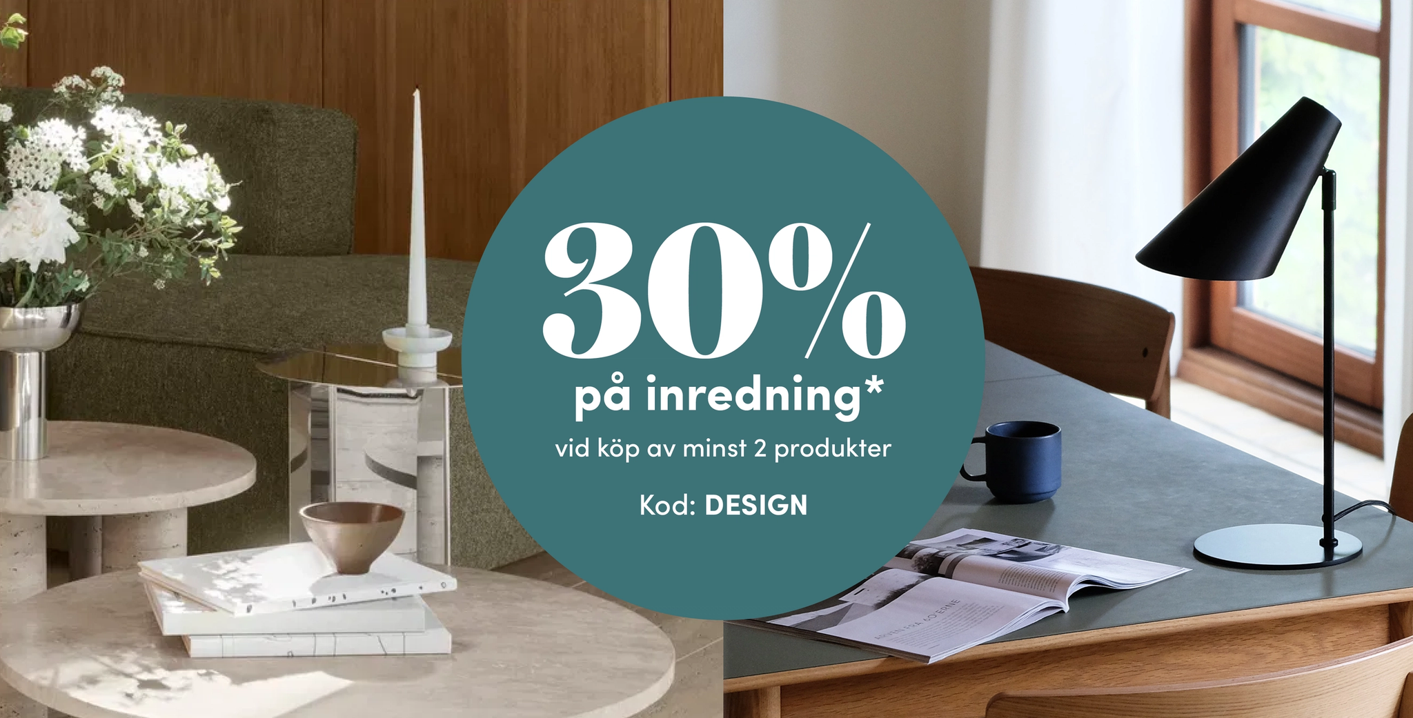 Stilren vardagsrumsinredning med bord, blommor och lampa samt erbjudande om 30 % rabatt på inredning.