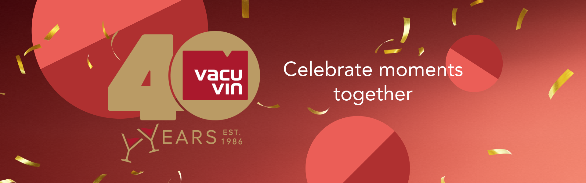 Vacuvin firar 40 år med jubileumsbudskapet ”Celebrate moments together” mot en festlig röd bakgrund med guldkonfetti.