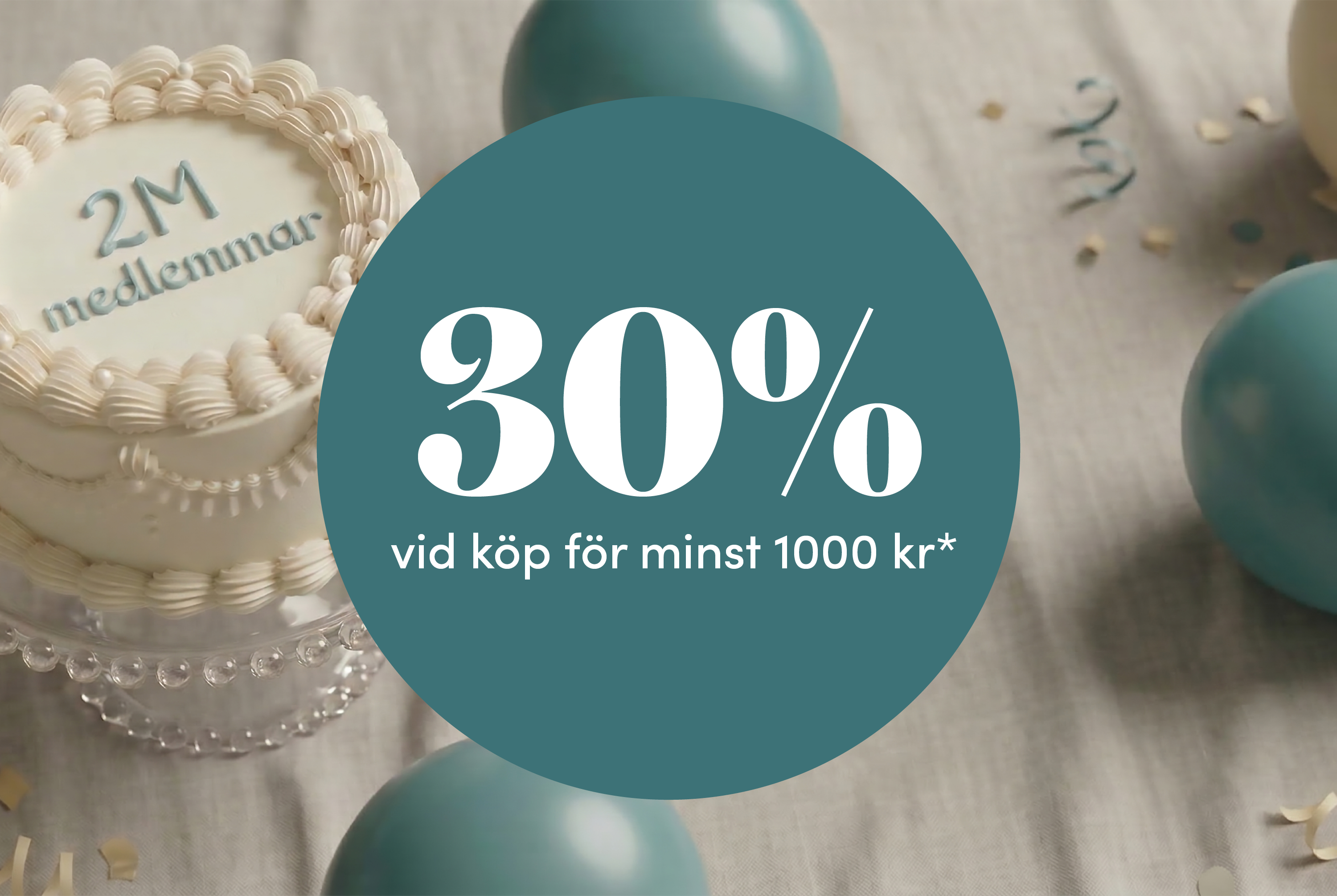En festlig scen med en tårta med texten "2M medlemmar" omgiven av ballonger och konfetti. Ett överlägg meddelar "30 % rabatt vid köp över minst 1000 kr*