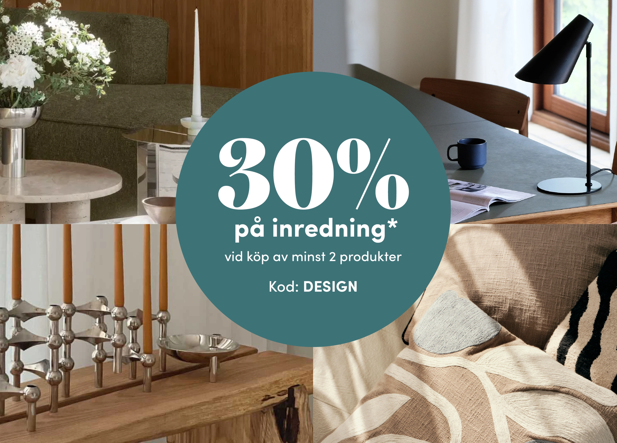 Kollage med stilren heminredning och erbjudande om 30 % rabatt vid köp av minst två produkter med koden DESIGN.