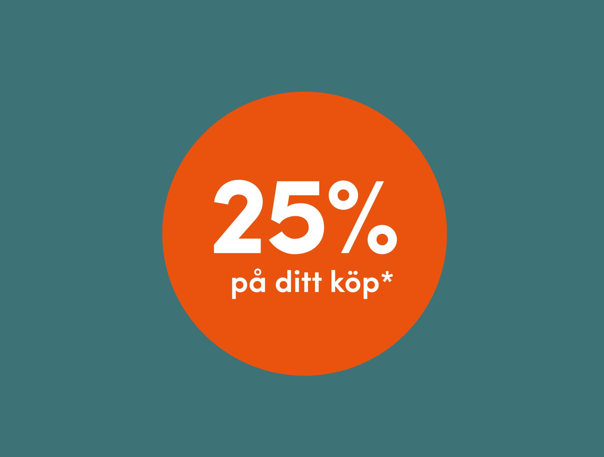 25% på ditt köp*