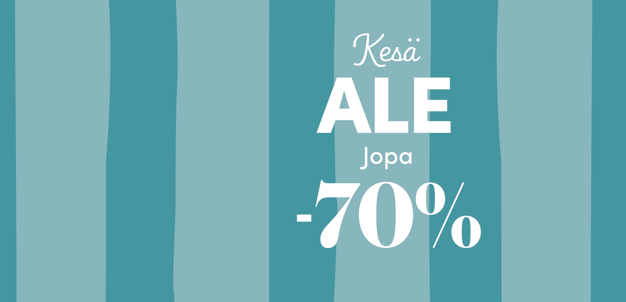 Kesäale-mainos, jossa ilmoitetaan jopa 70 % alennuksista turkoosilla raidallisella taustalla.