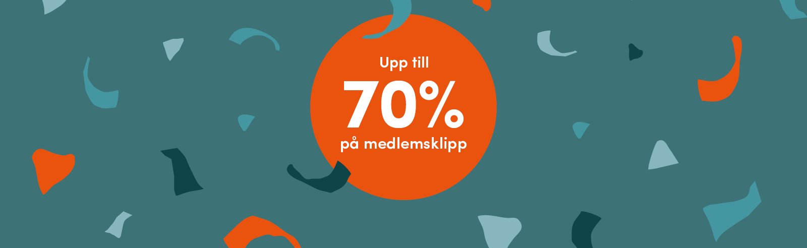 Upp till 70% på medlemsklipp.