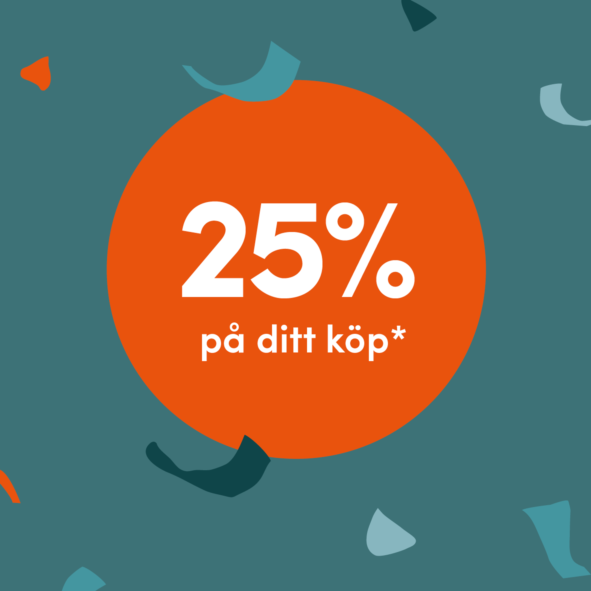 25% på ditt köp